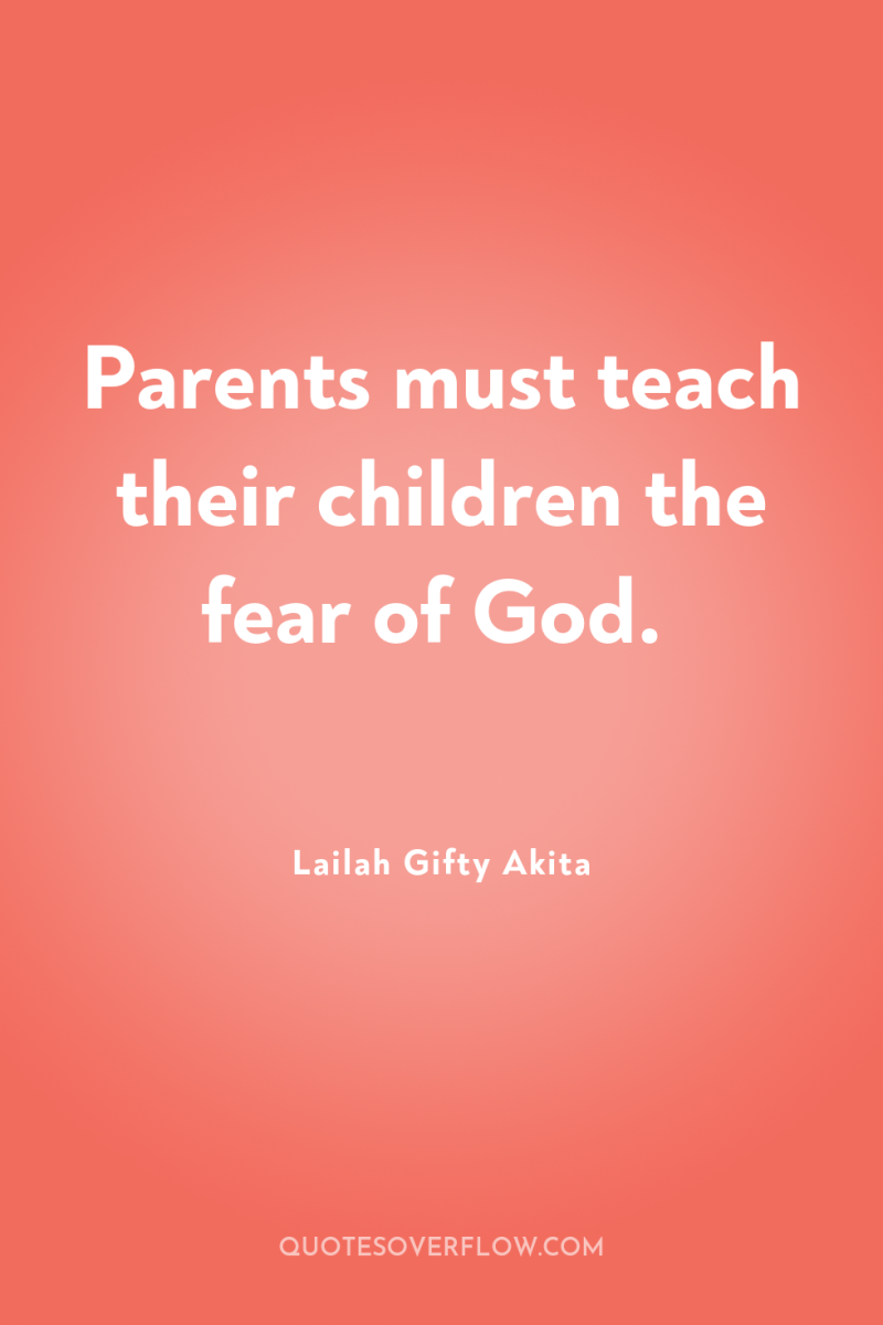 Parents must teach their children the fear of God. 