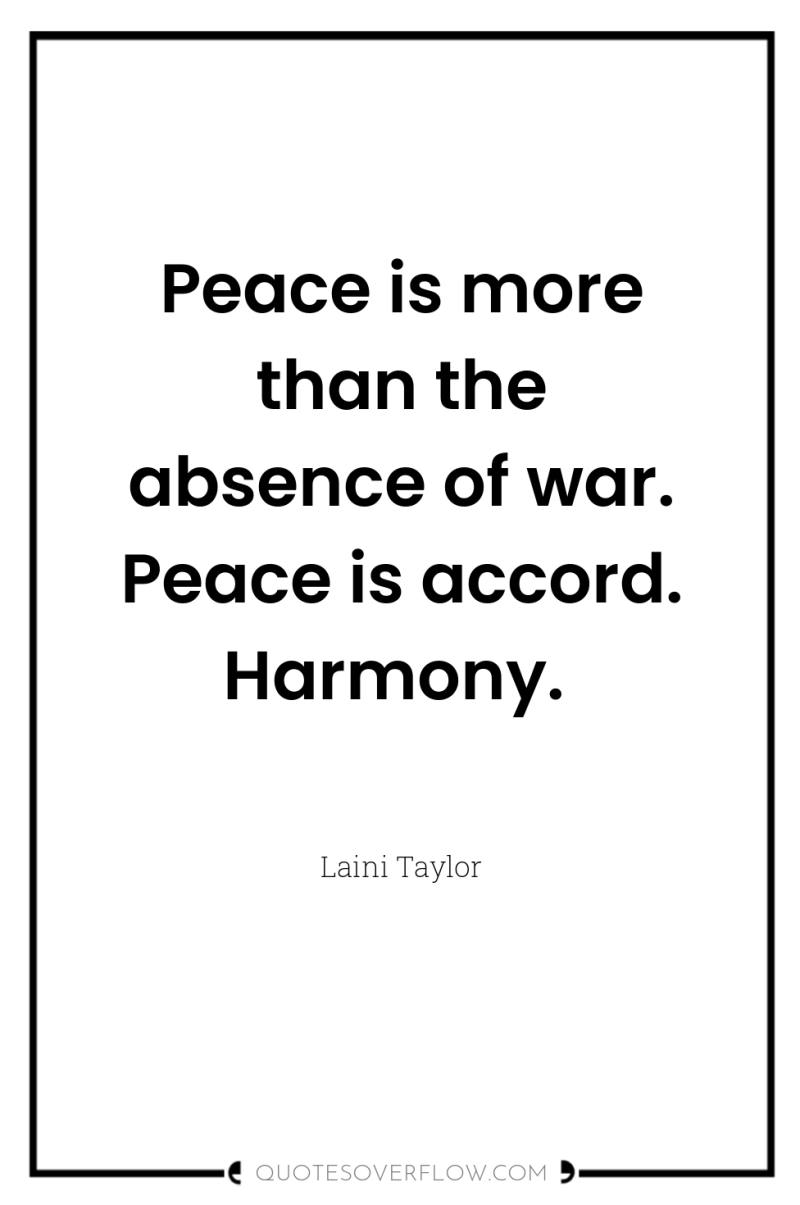 Peace is more than the absence of war. Peace is...