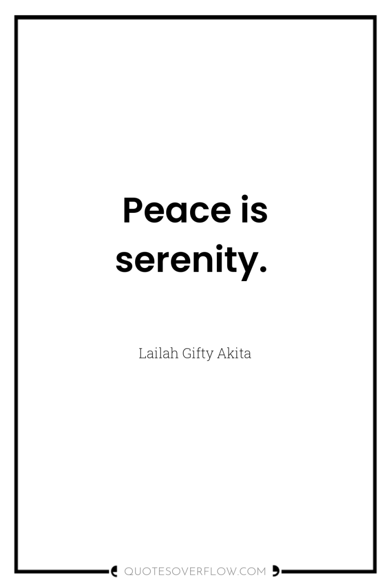 Peace is serenity. 