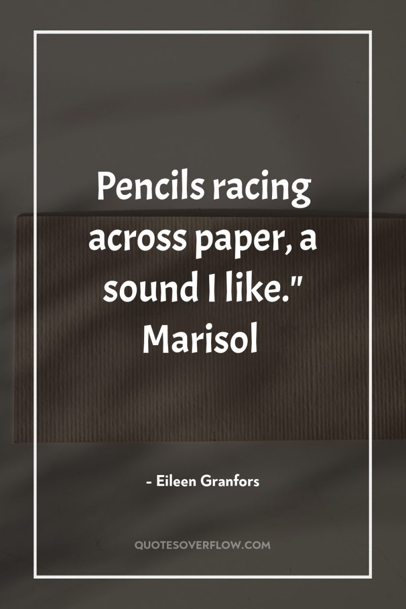 Pencils racing across paper, a sound I like.