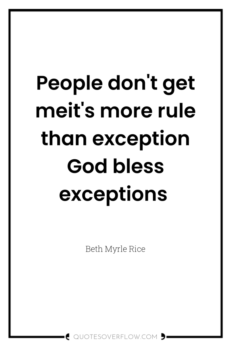 People don't get meit's more rule than exception God bless...