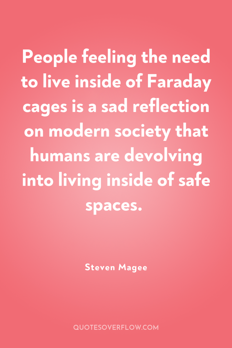 People feeling the need to live inside of Faraday cages...