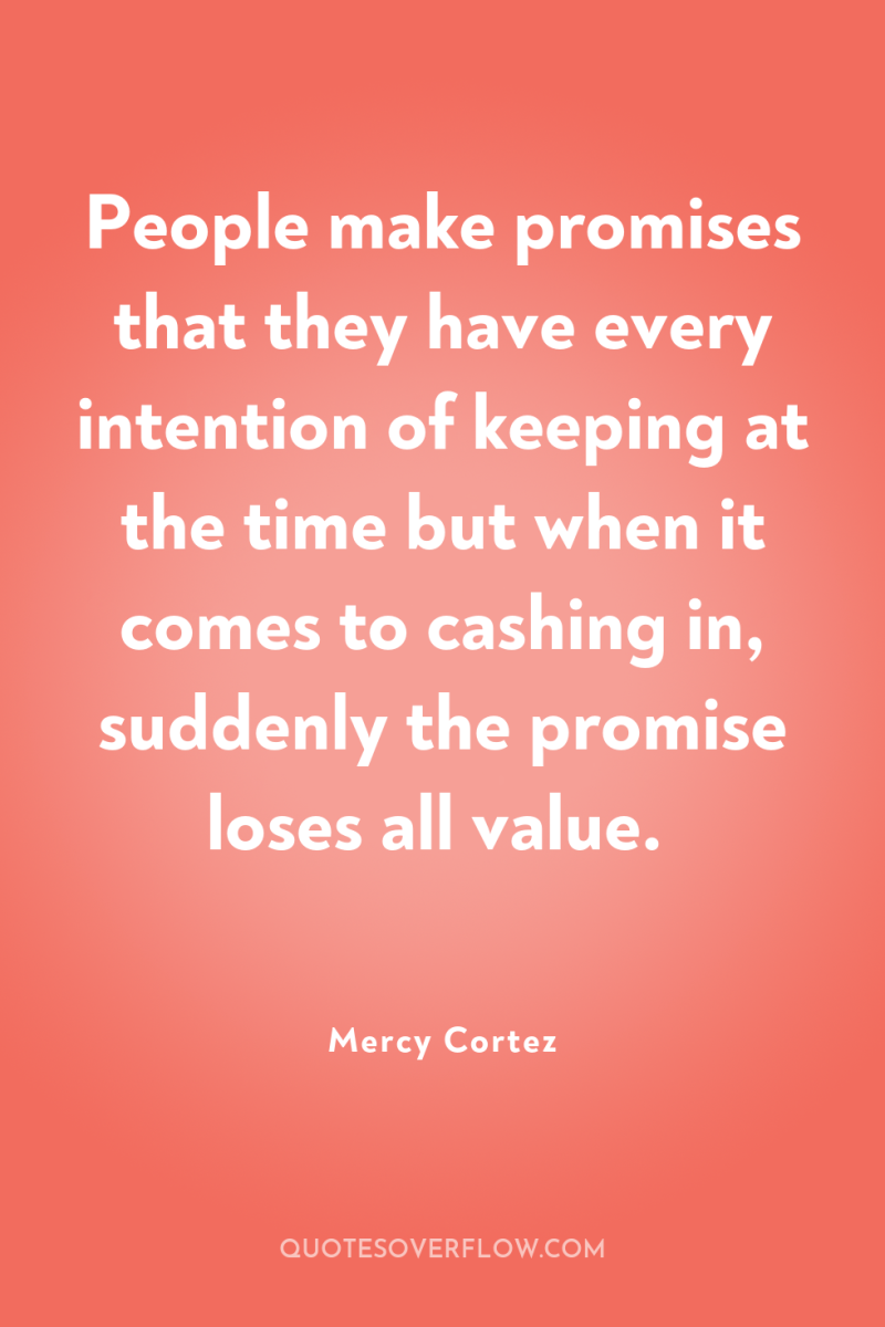People make promises that they have every intention of keeping...