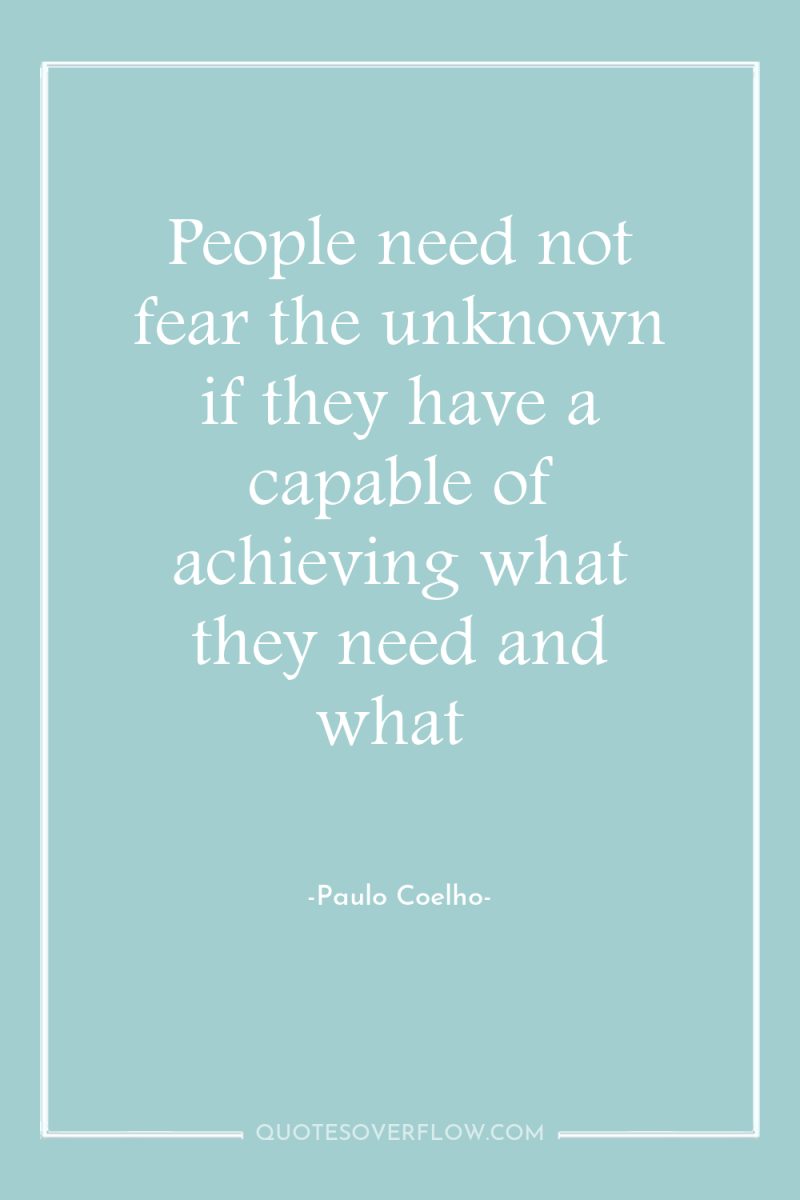 People need not fear the unknown if they have a...