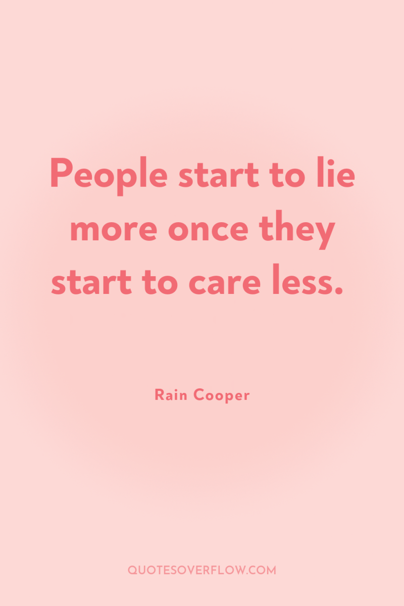 People start to lie more once they start to care...