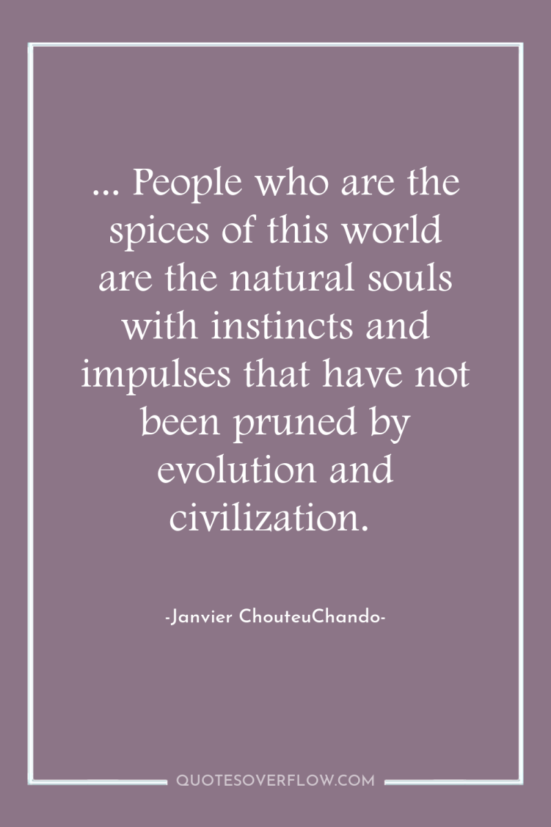 ... People who are the spices of this world are...