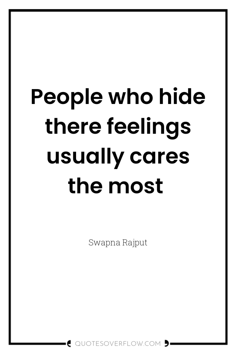 People who hide there feelings usually cares the most 