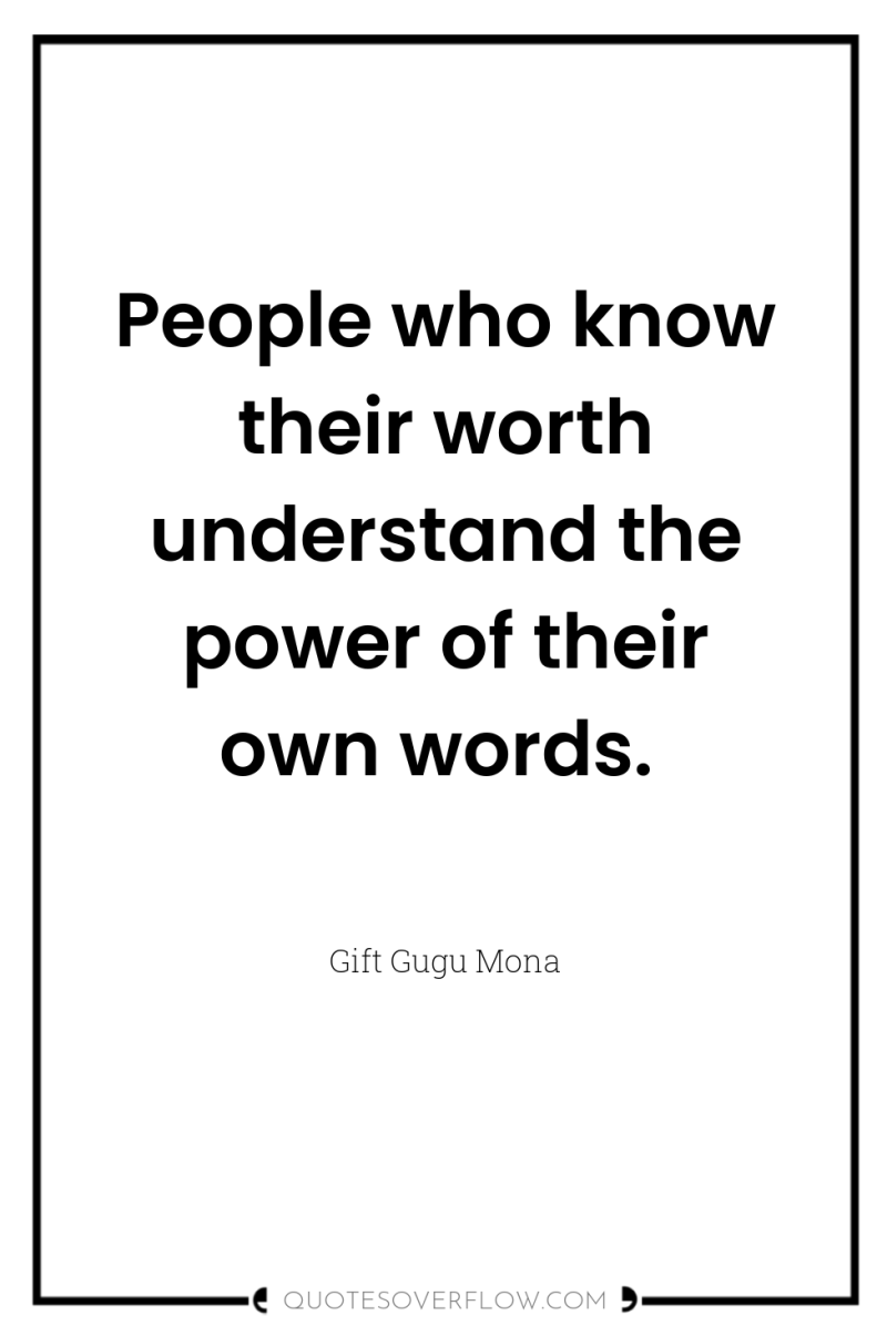 People who know their worth understand the power of their...