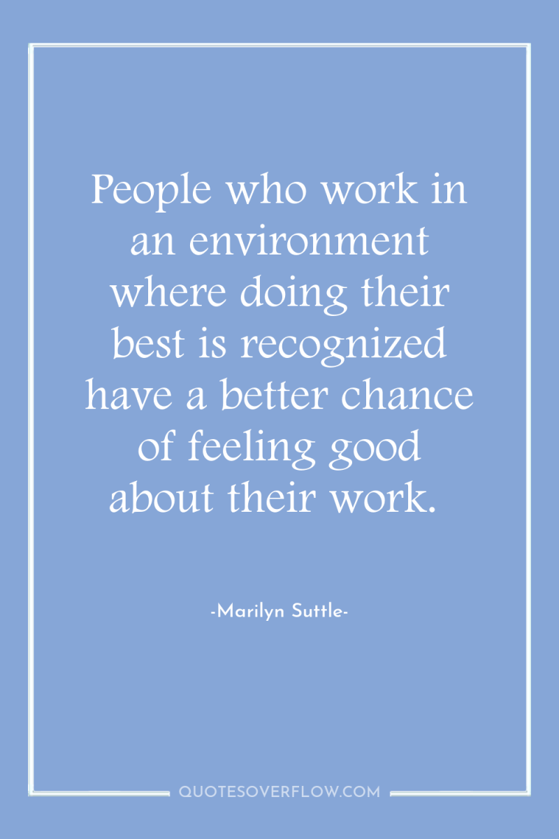People who work in an environment where doing their best...