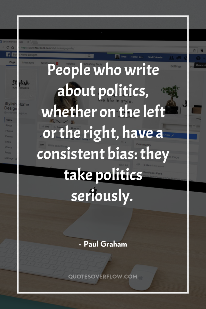 People who write about politics, whether on the left or...