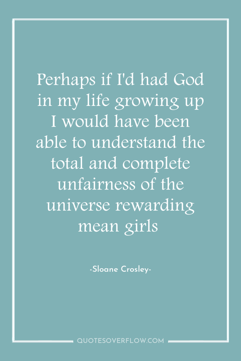 Perhaps if I'd had God in my life growing up...