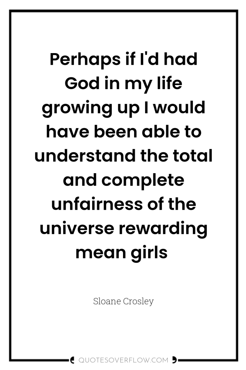 Perhaps if I'd had God in my life growing up...