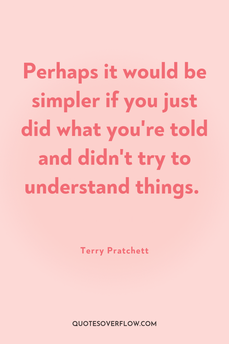 Perhaps it would be simpler if you just did what...