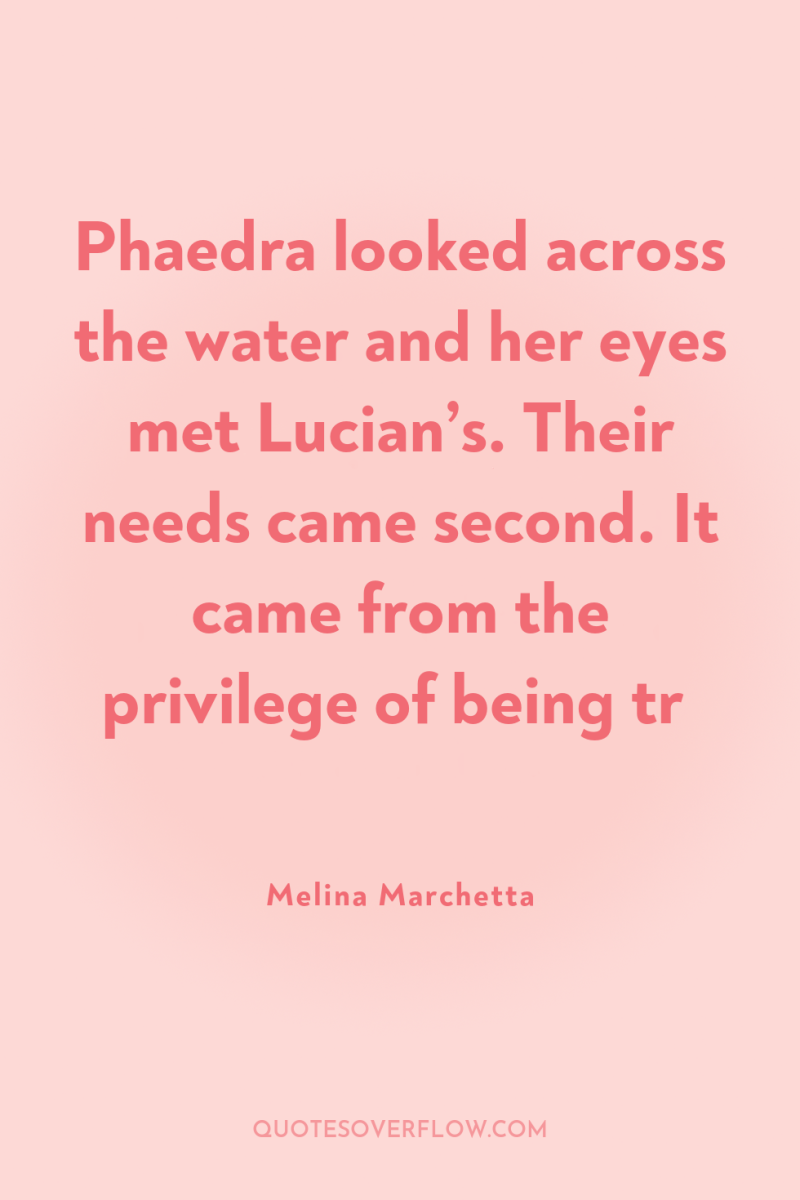 Phaedra looked across the water and her eyes met Lucian’s....