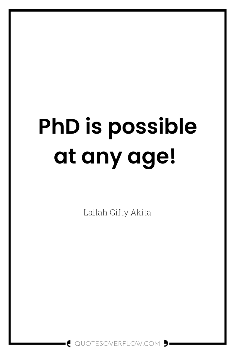 PhD is possible at any age! 
