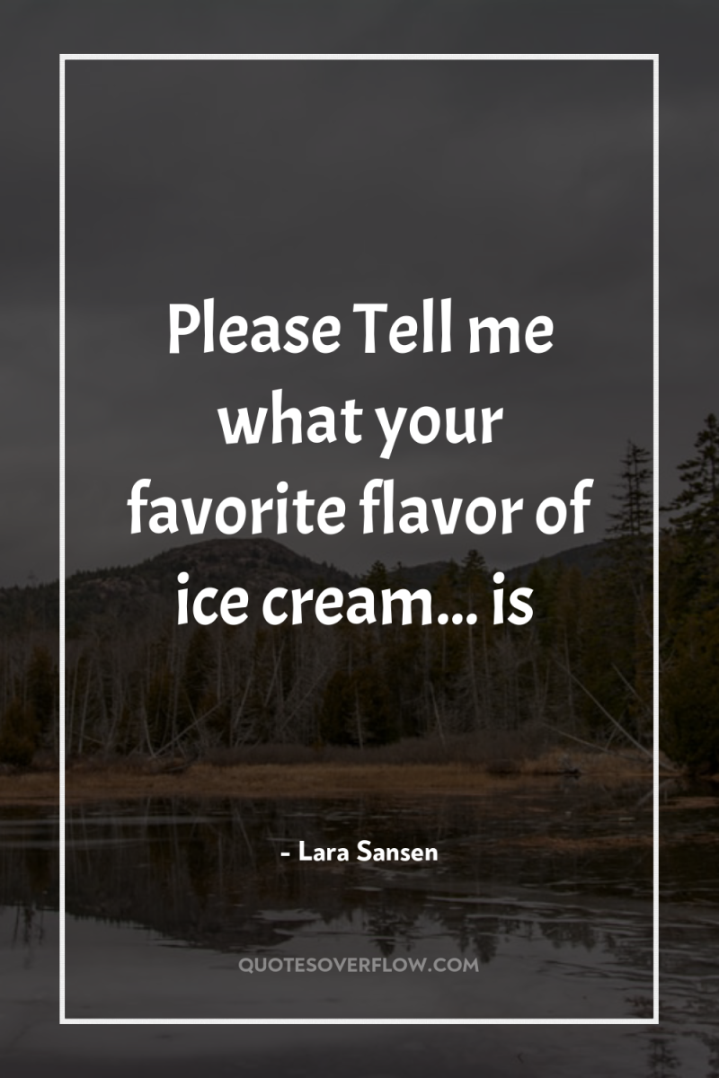 Please Tell me what your favorite flavor of ice cream......