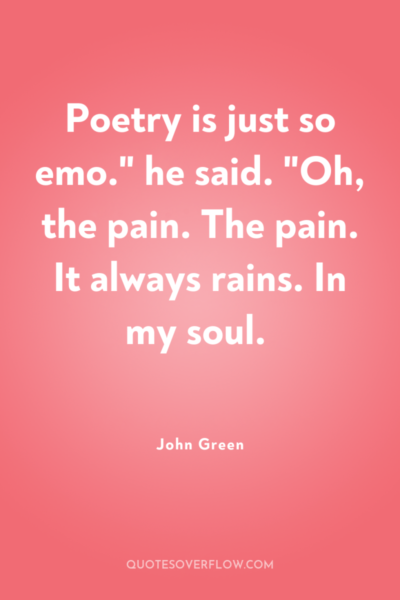 Poetry is just so emo.
