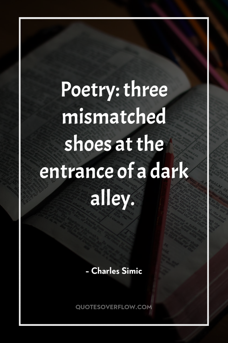 Poetry: three mismatched shoes at the entrance of a dark...