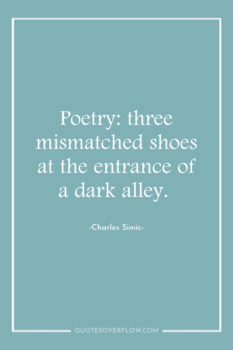 Poetry: three mismatched shoes at the entrance of a dark...