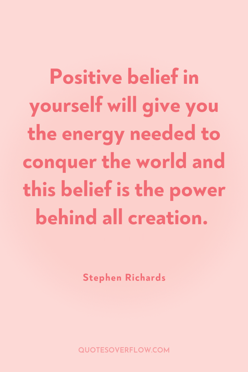 Positive belief in yourself will give you the energy needed...