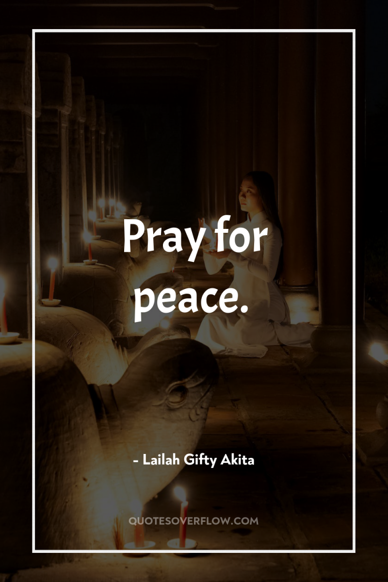 Pray for peace. 