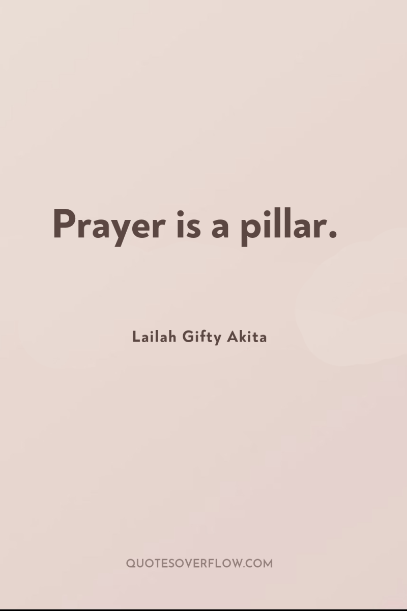 Prayer is a pillar. 