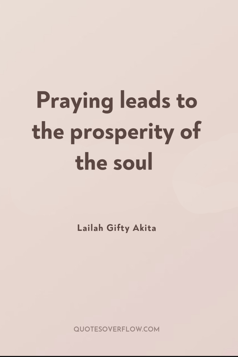 Praying leads to the prosperity of the soul 