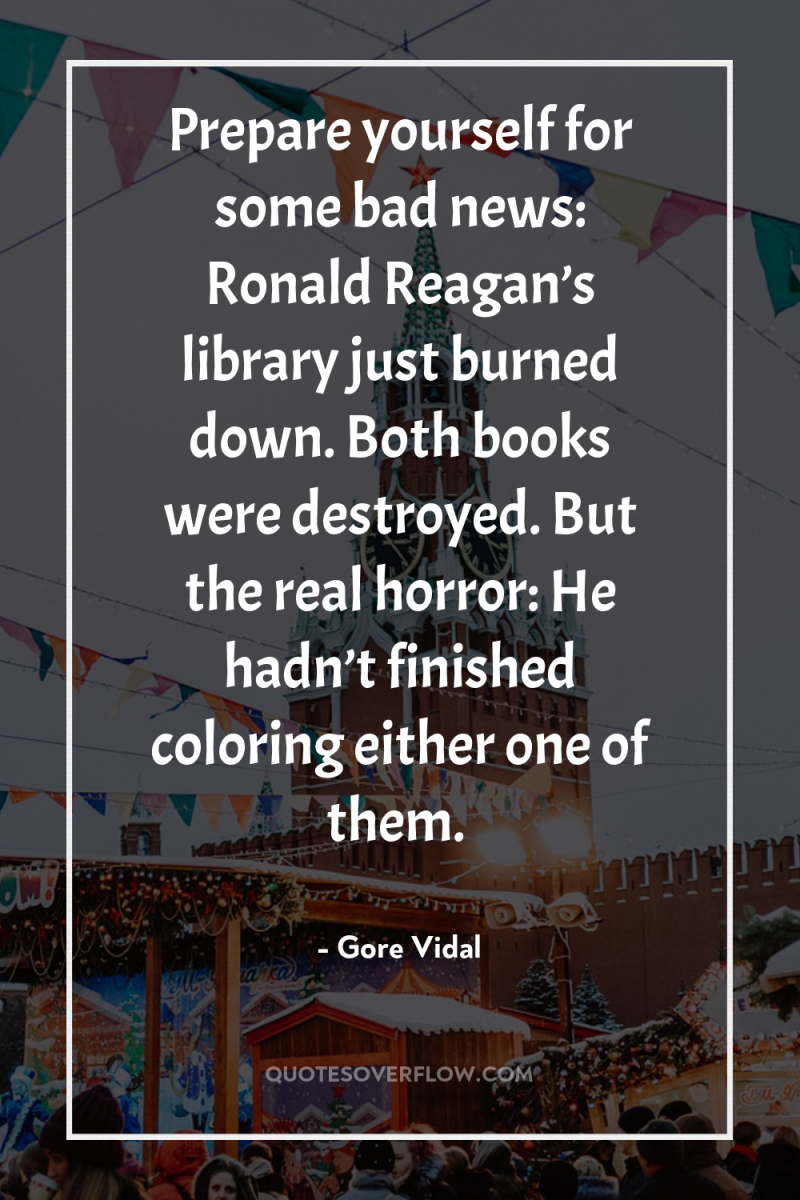 Prepare yourself for some bad news: Ronald Reagan’s library just...