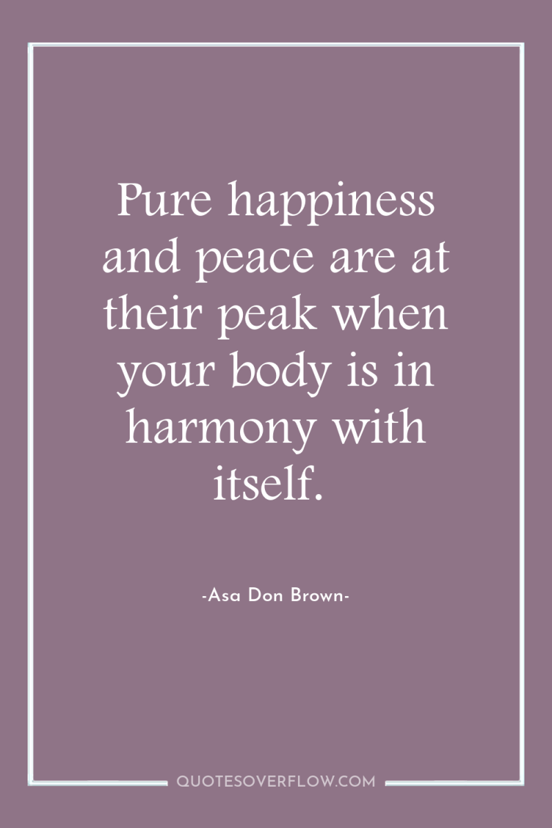 Pure happiness and peace are at their peak when your...