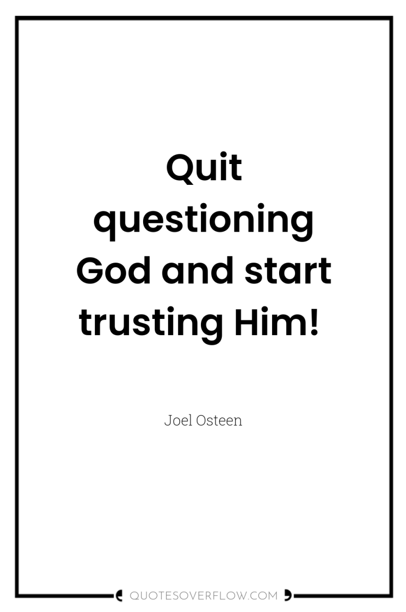 Quit questioning God and start trusting Him! 