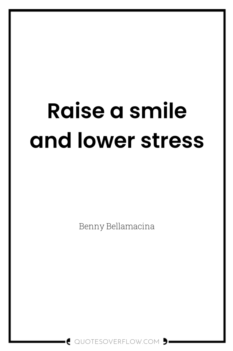 Raise a smile and lower stress 