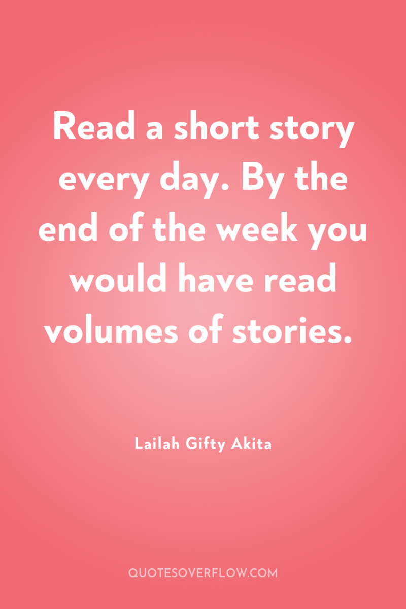 Read a short story every day. By the end of...