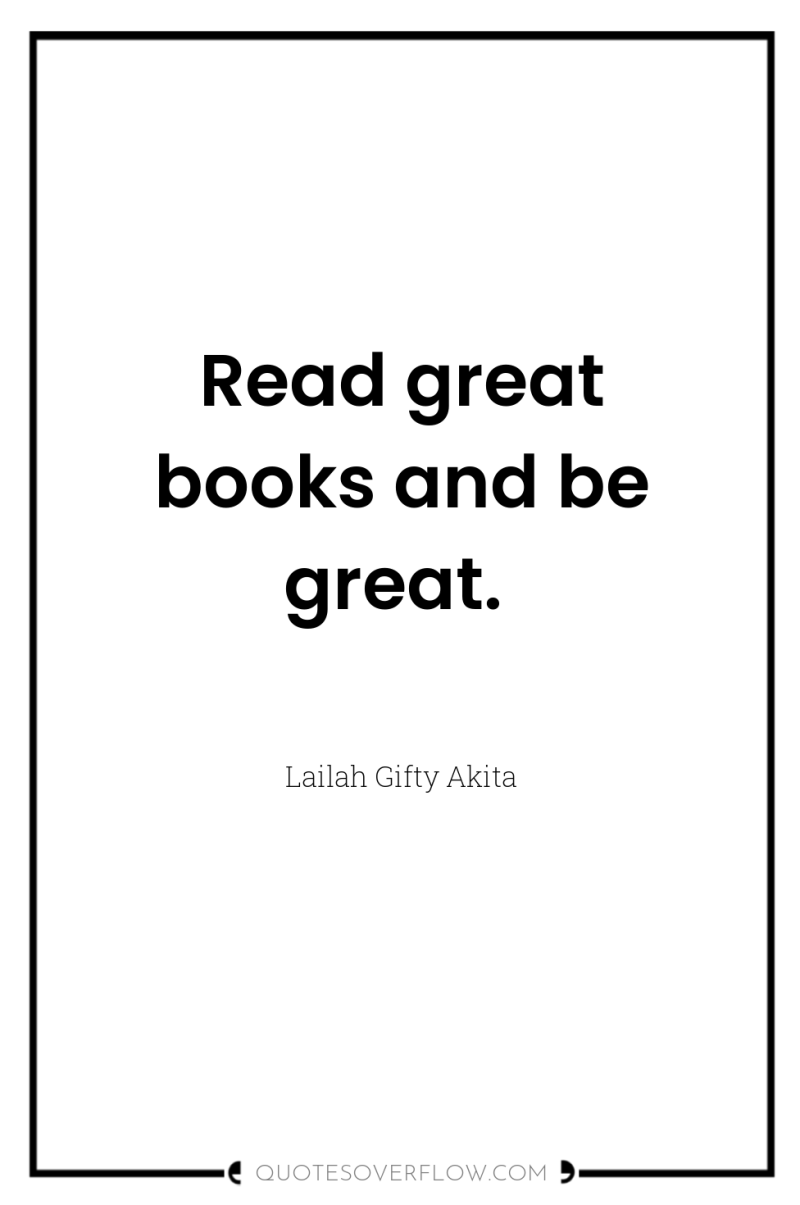 Read great books and be great. 