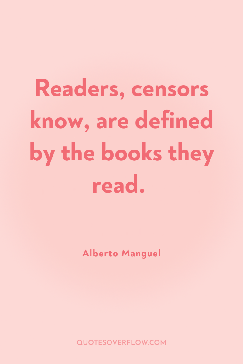 Readers, censors know, are defined by the books they read. 