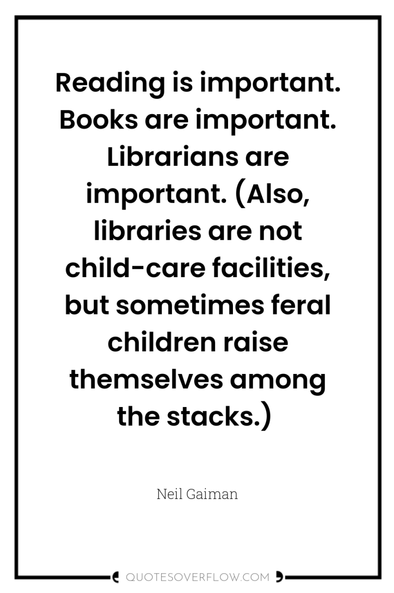 Reading is important. Books are important. Librarians are important. (Also,...