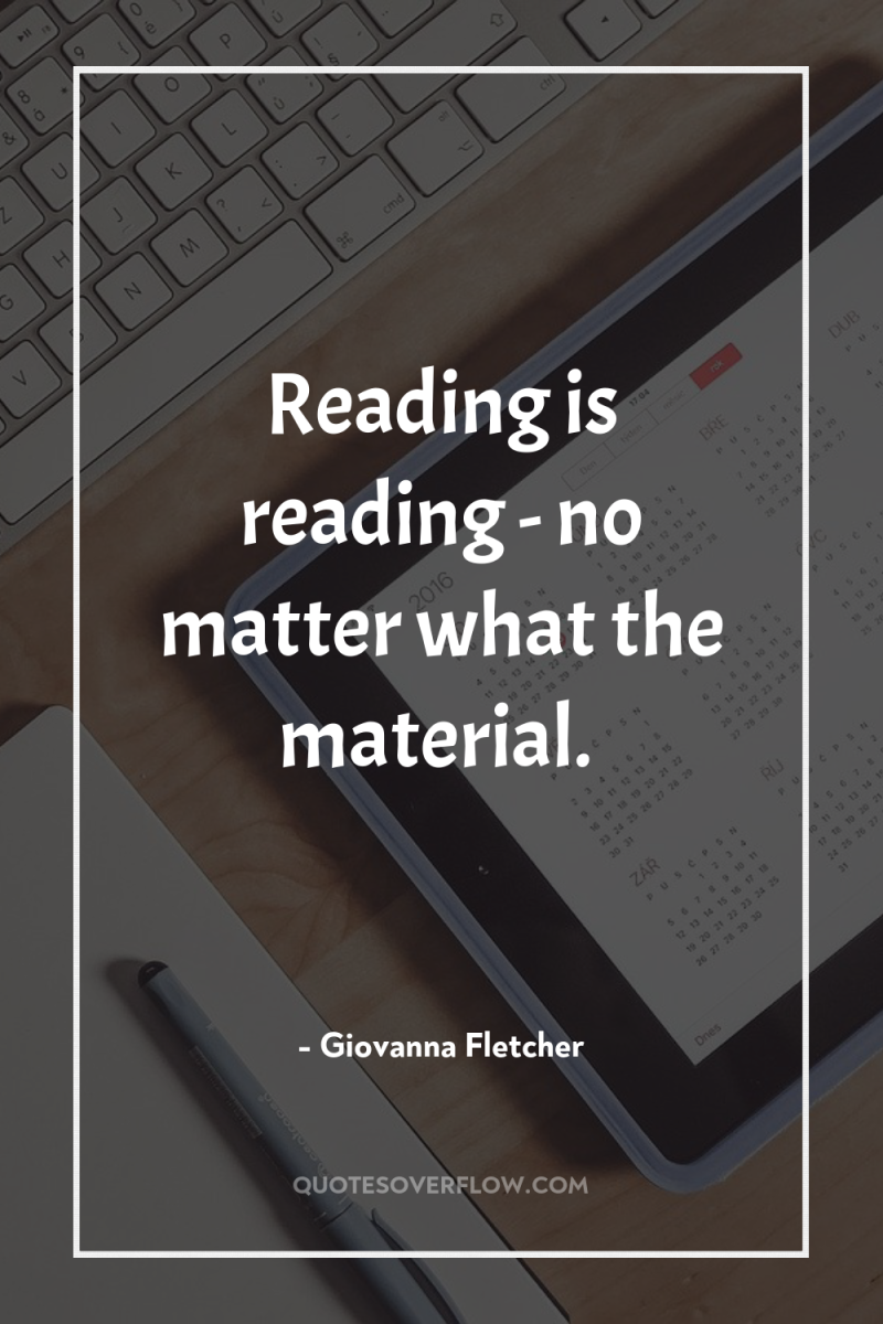 Reading is reading - no matter what the material. 