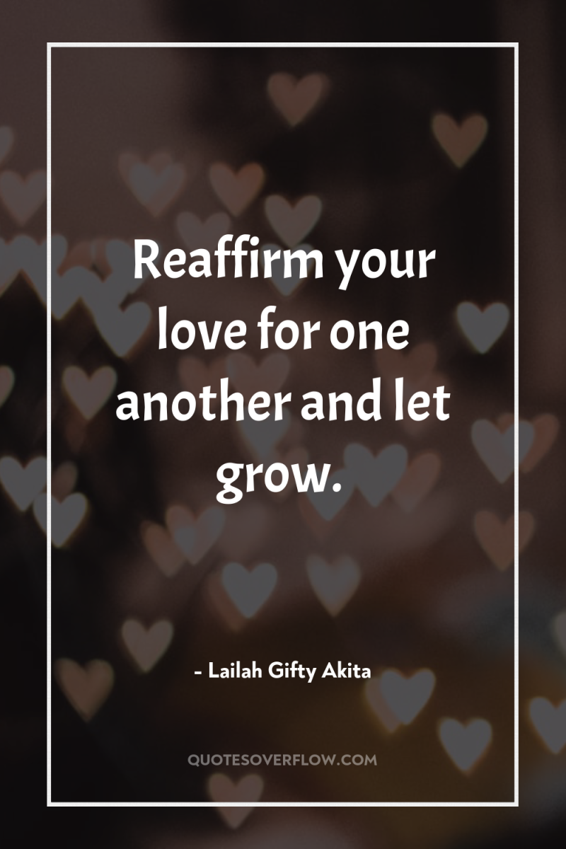 Reaffirm your love for one another and let grow. 
