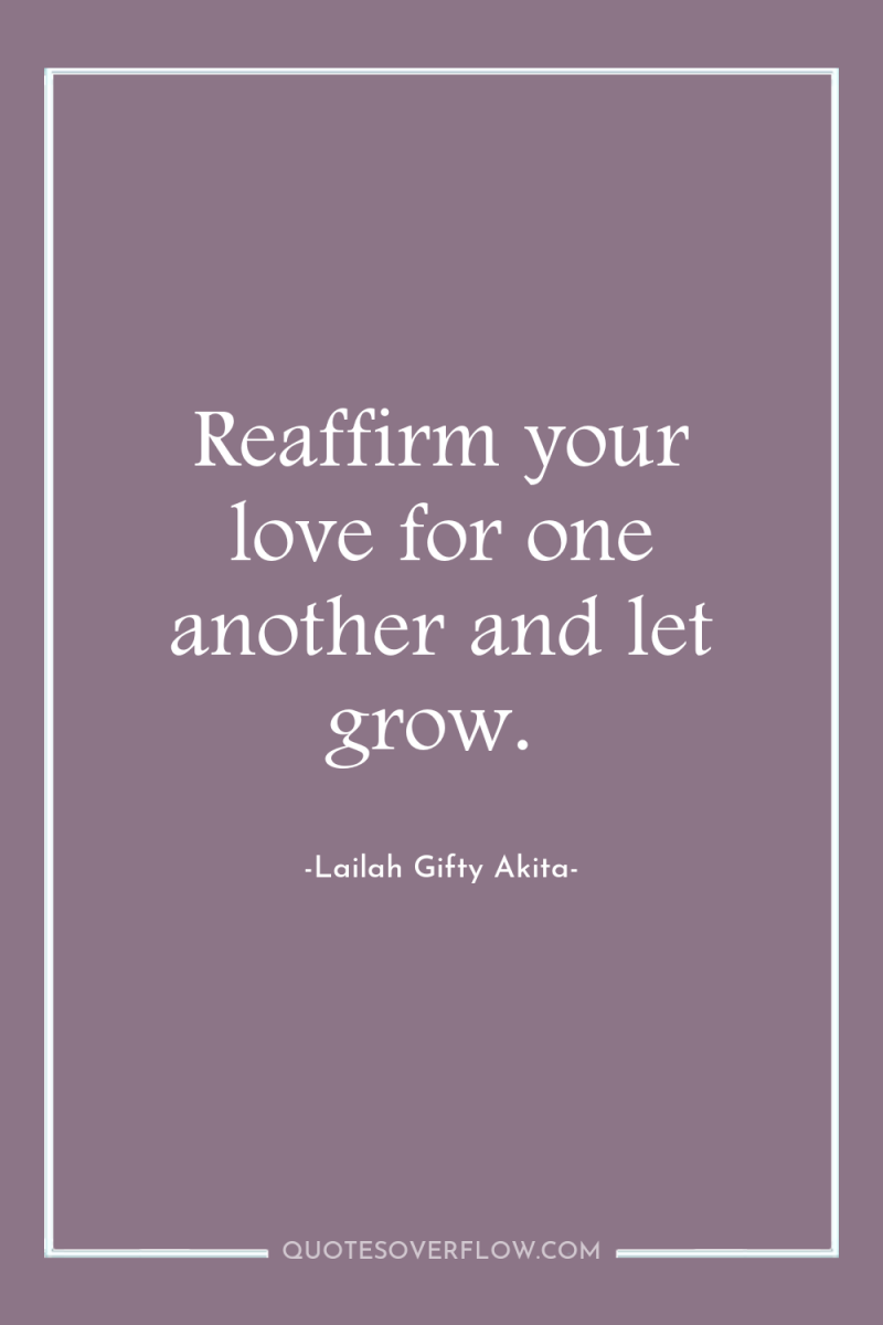 Reaffirm your love for one another and let grow. 