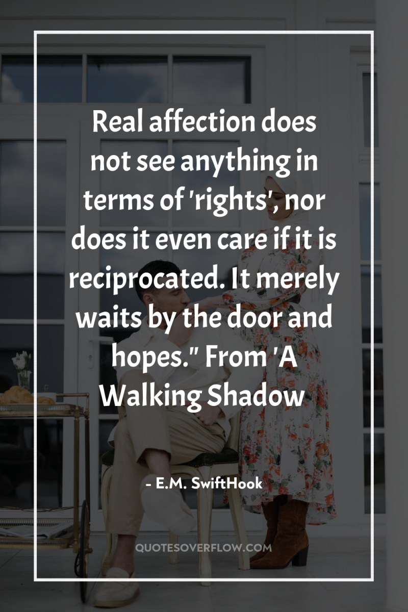 Real affection does not see anything in terms of 'rights',...