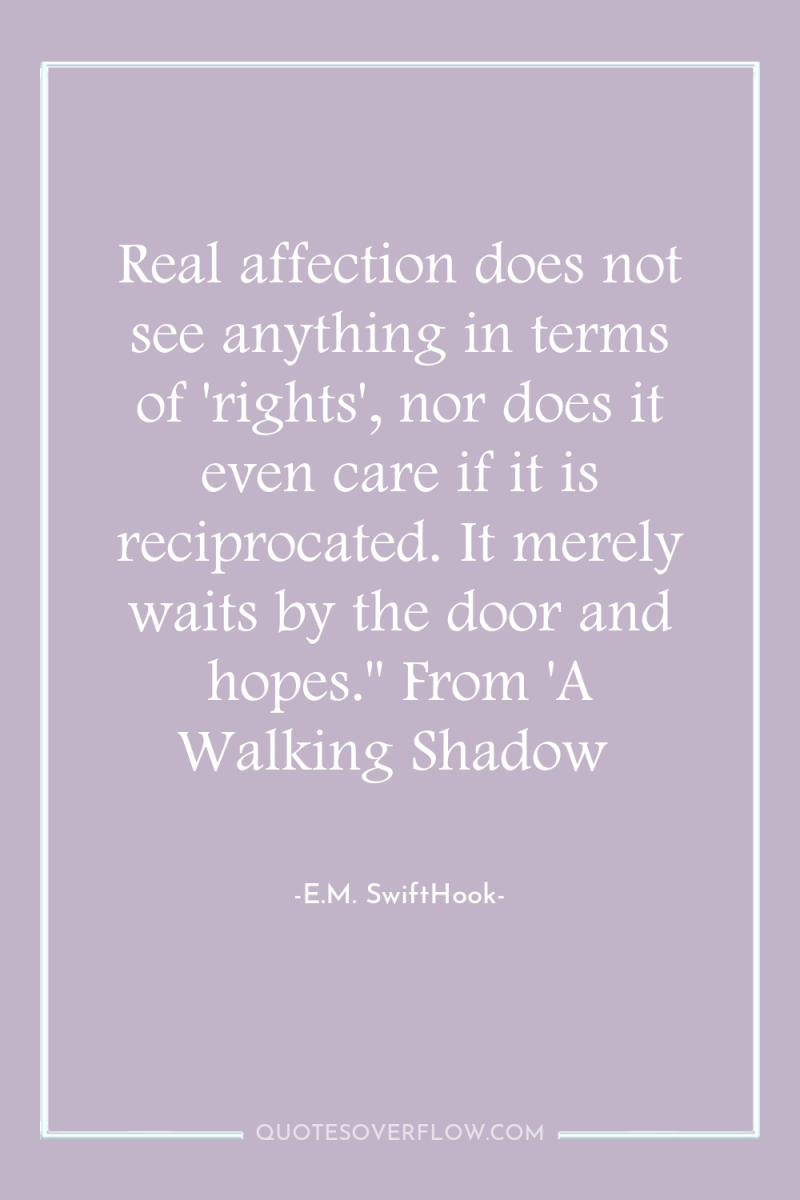 Real affection does not see anything in terms of 'rights',...