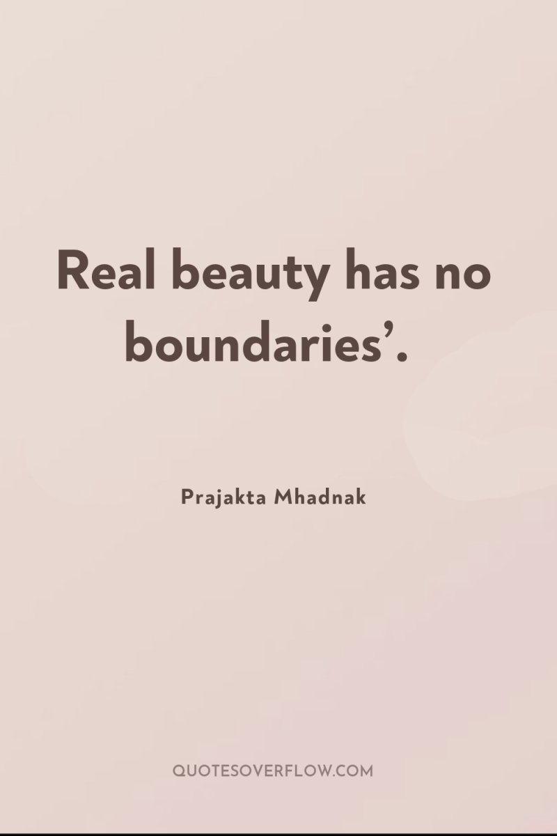 Real beauty has no boundaries’. 