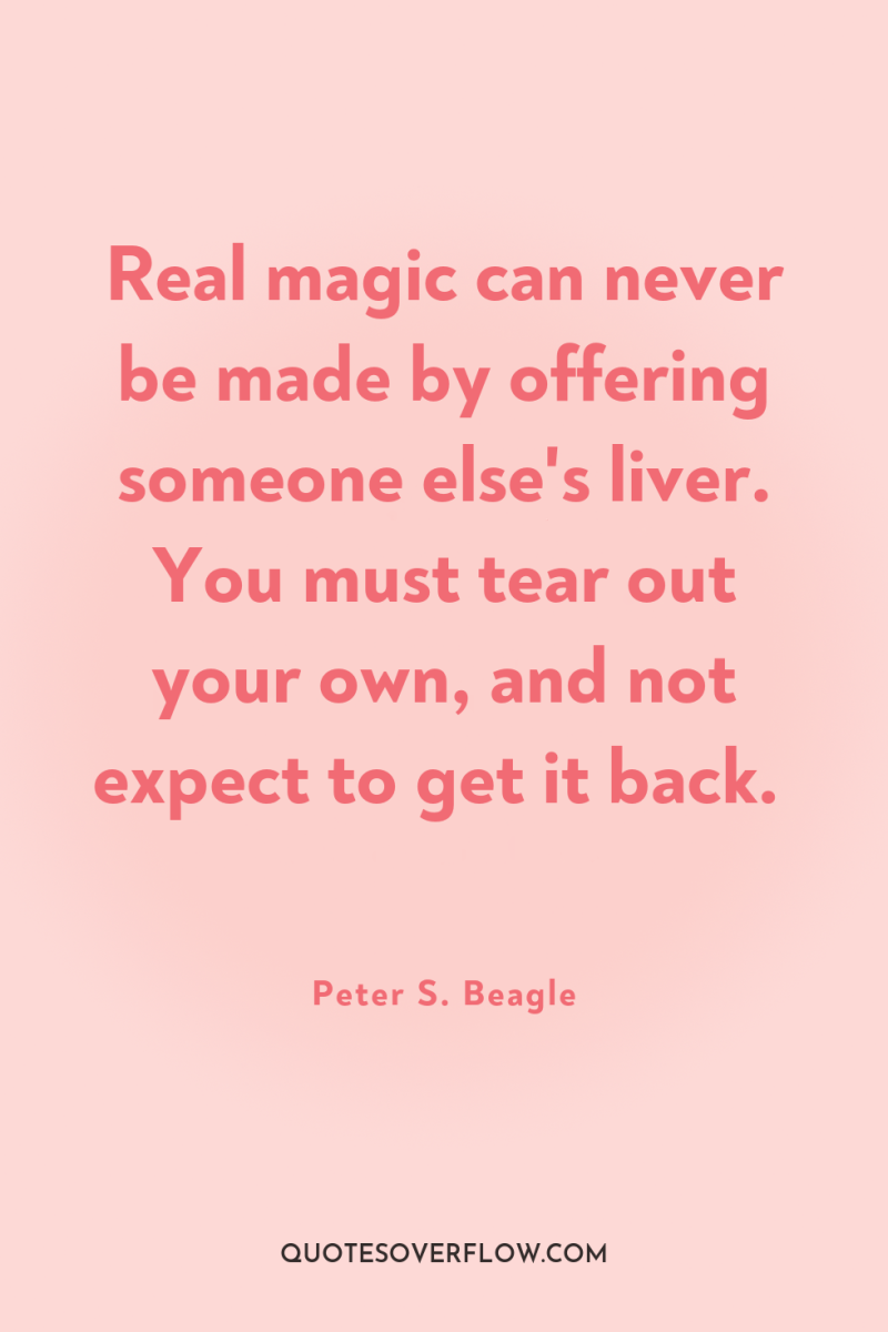 Real magic can never be made by offering someone else's...