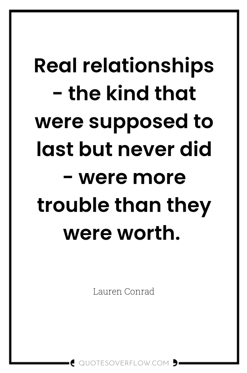 Real relationships - the kind that were supposed to last...