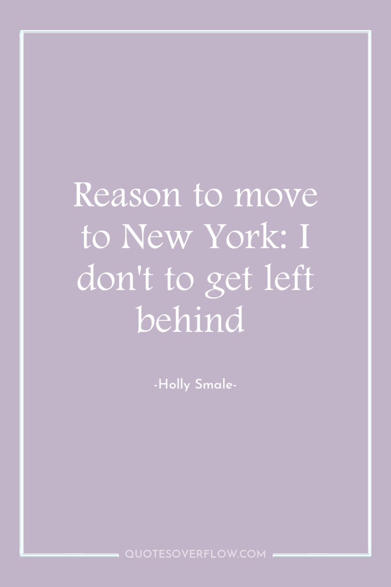 Reason to move to New York: I don't to get...