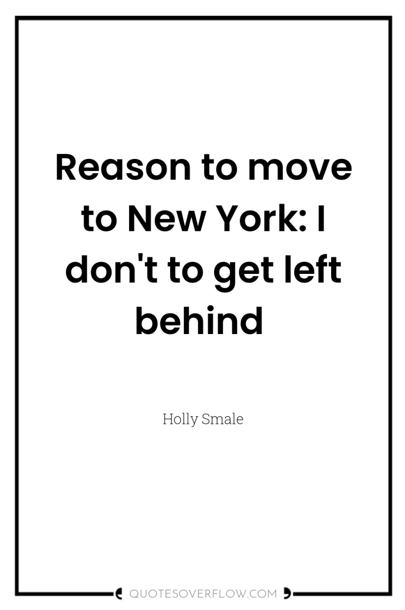 Reason to move to New York: I don't to get...