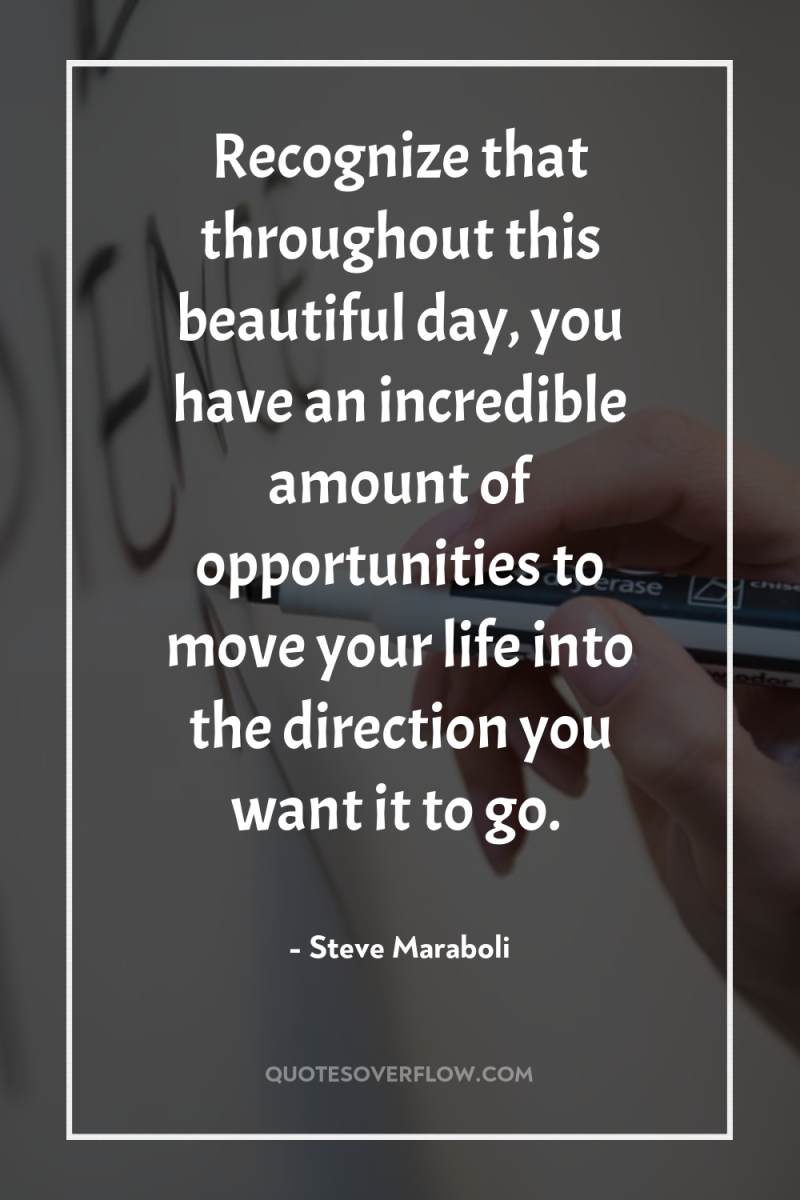 Recognize that throughout this beautiful day, you have an incredible...