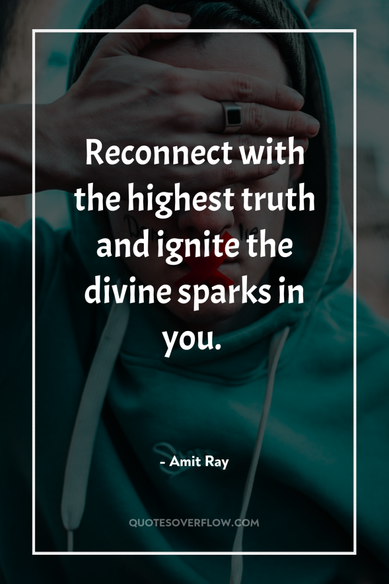 Reconnect with the highest truth and ignite the divine sparks...