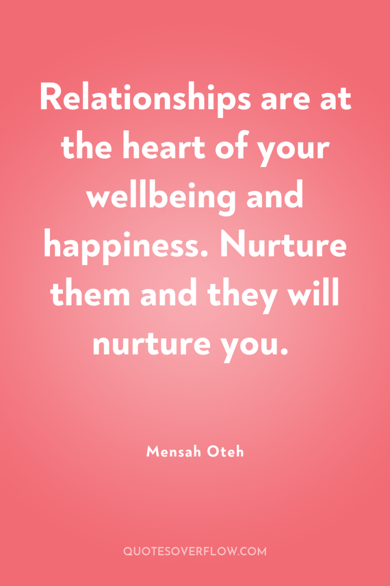 Relationships are at the heart of your wellbeing and happiness....