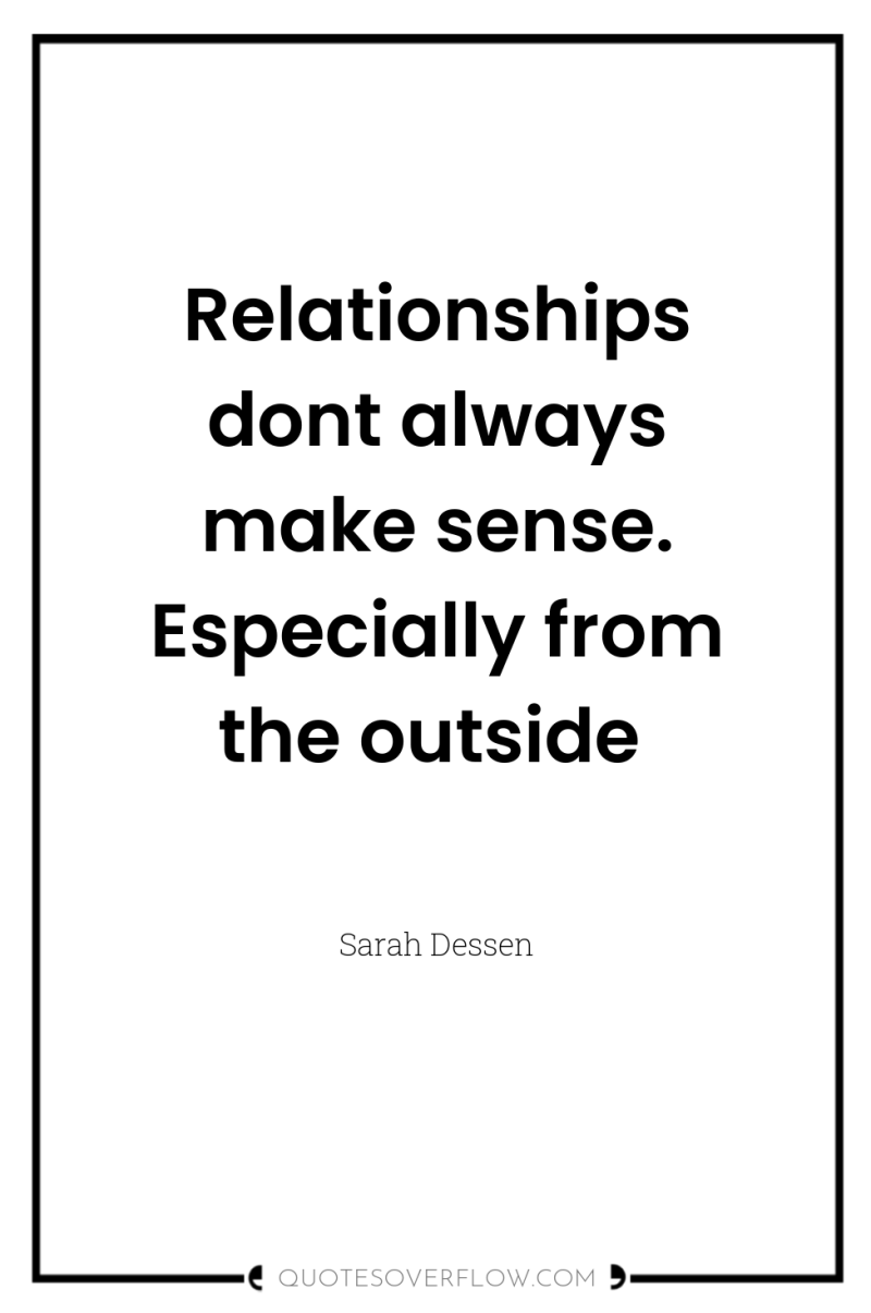 Relationships dont always make sense. Especially from the outside 