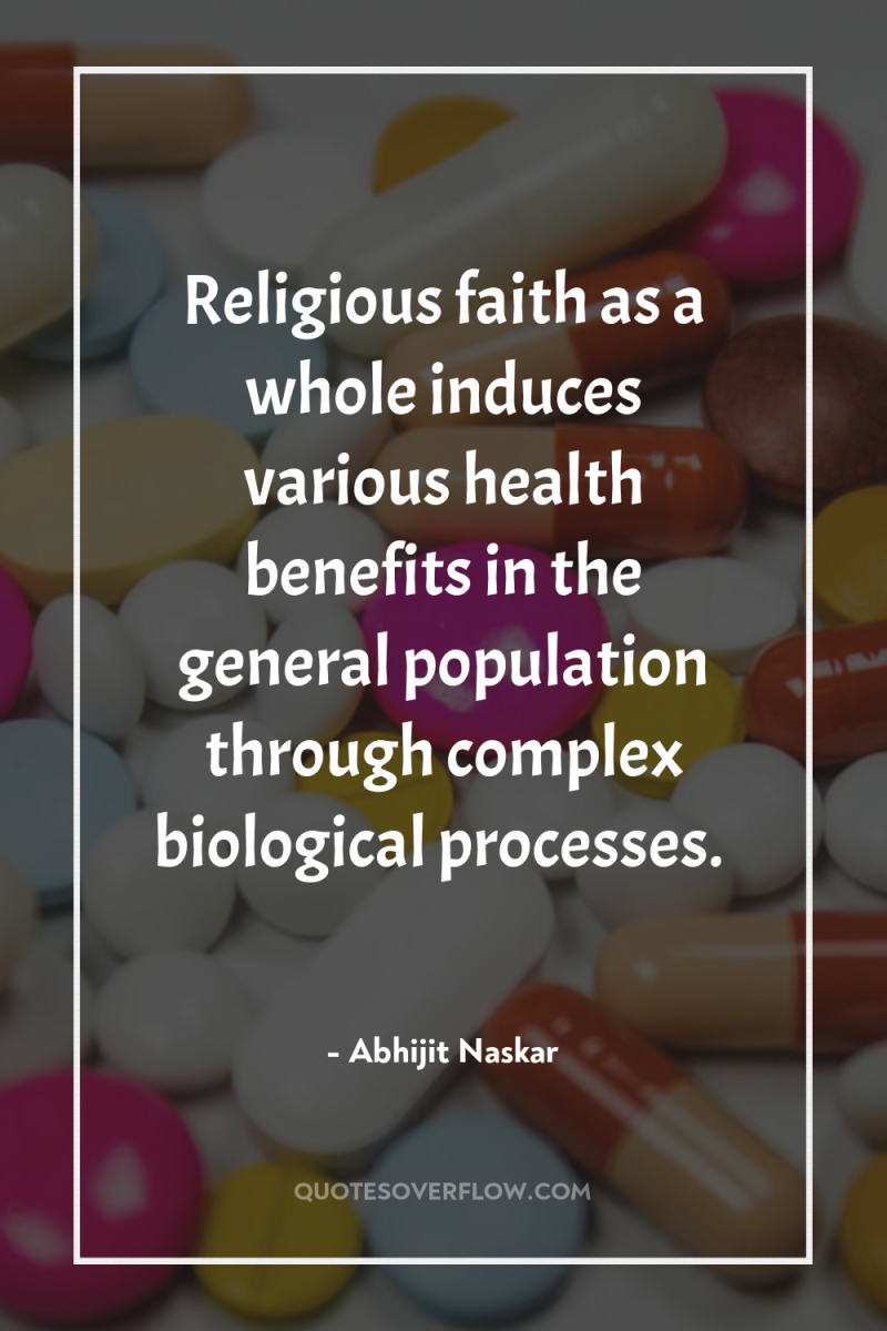 Religious faith as a whole induces various health benefits in...